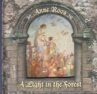 CD Cover: A Light in the Forest by Anne Roos